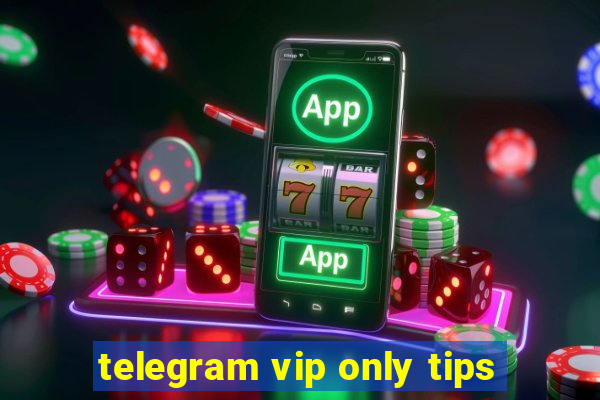 telegram vip only tips